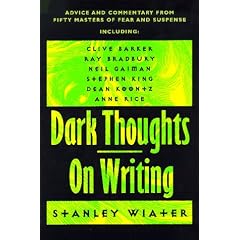 Dark Thoughts on Writing: Advice and Commentary from Fifty Masters of Fear and Suspense