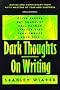 Dark Thoughts on Writing: Advice and Commentary from Fifty Masters of Fear and Suspense