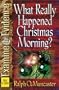 What Really Happened Christmas Morning? (Examine the Evidence)