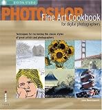 Photoshop Fine Art Cookbook for Digital