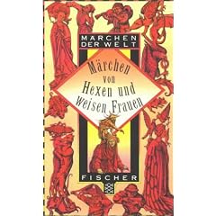 M�rchen von Hexen und weisen Frauen.