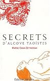Secrets d\'alcôve taoïstes : Tao Chi-Gong