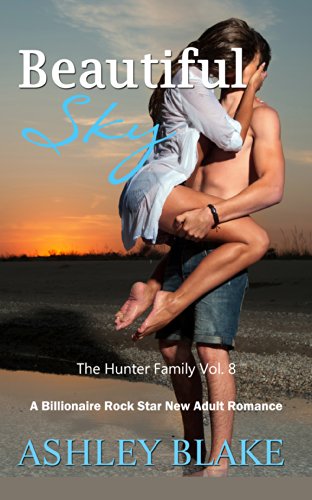 Beautiful Sky (A Billionaire Rock Star New Adult Romance) (The Hunter Family Book 8)
