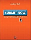 Submit Now: Designing Persuasive Web Sites (VOICES)