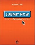 Submit Now: Designing Persuasive Web Sites (VOICES)