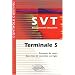Sciences de la Vie et de la Terre :  Terminale S, enseignement obligatoire - R�sum�s de cours, exercices et contr�les corrig�s