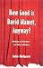 How Good is David Mamet, Anyway?: Writings on Theater--and Why It Matters