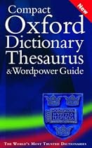 The Compact Oxford Dictionary, Thesaurus and Wordpower Guide (Dictionary/Thesaurus)
