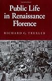 Public Life in Renaissance Florence (Cornell Paperbacks)
