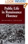 Public Life in Renaissance Florence (Cornell Paperbacks)