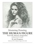 Mastering Drawing the Human Figure From Life, Memory, Imagination