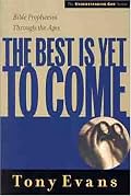 The Best is Yet to Come (Understanding God Series)
