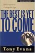 The Best is Yet to Come (Understanding God Series)