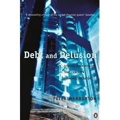 Debt and Delusion: Central Bank Follies That Threaten Economic Disaster