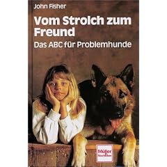 Vom Strolch zum Freund: Das ABC f�r Problemhunde