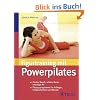 Figurtraining mit Powerpilates: Flacher Bauch, sch�ne Beine, knackiger Po; �bungsprogramme f�r Anf�nger, Fortgeschrittene und K�nner