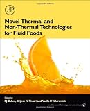 NOVEL THERMAL AND NON-THERMAL TECHNOLOGIES FOR FLUID FOODS (Food Science & Technology International (Hardcover Academic))
