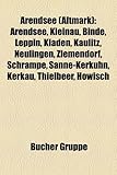 Arendsee (Altmark): Arendsee, Kleinau, Binde, Leppin, Kladen, Kaulitz, Neulingen, Ziemendorf, Schrampe, Sanne-Kerkuhn, Kerkau, Thielbeer,-