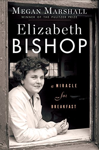 Elizabeth Bishop: A Miracle for Breakfast