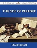 This Side of Paradise (The Original Classic Edition)