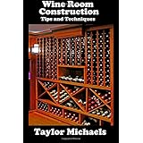 wine room construction tips and techniques