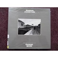 Photographs by Raymond Moore (Murmurs at Every Turn)