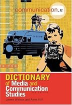 Dictionary of Media and Communication Studies (Arnold student reference)