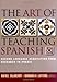 The Art of Teaching Spanish: Second Language Acquisition from Research to Praxis