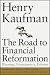 The Road to Financial Reformation: Warnings, Consequences, Reforms