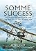 Somme Success: The Royal Flying Corps and the Battle of The Somme 1916