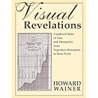 Click here to buy Visual Revelations: Graphical Tales of Fate and Deception From Napoleon Bonaparte To Ross Perot by  Howard Wainer.