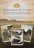 'Remember me to all' : the archaeological recovery and identiication of soldiers who fought and died in the Battle of Fromelles, 1916