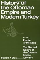 History of the Ottoman Empire and Modern Turkey: Volume 1, Empire of the Gazis: The Rise and Decline of the Ottoman Empire 1280-1808