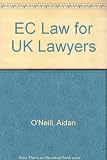 E.C. law for U.K. lawyers : the domestic impact of E.C. law within the U.K.