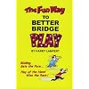 The Fun Way to Better Bridge