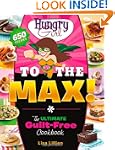 Hungry Girl to the Max!: The Ultimate...