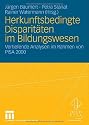Herkunftsbedingte Disparitäten im Bildungswesen: Differenzielle Bildungsprozesse und Probleme der Verteilungsgerechtigkeit: Vertiefende Analysen im Rahmen von PISA 2000