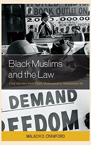 Black Muslims and the Law: Civil Liberties from Elijah Muhammad to Muhammad Ali (Critical Africana Studies)