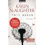 Tote Augen: Thriller von Karin Slaughter