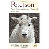 peterson field guide to finding mammals in north america peterson field guides