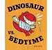 Dinosaur vs. Bedtime