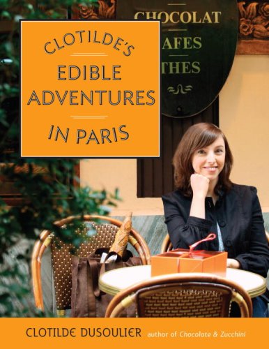 Clotilde's Edible Adventures in Paris under General in The Books Store