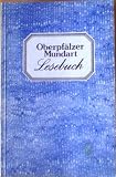 Oberpf&auml;lzer Mundart Lesebuch - 