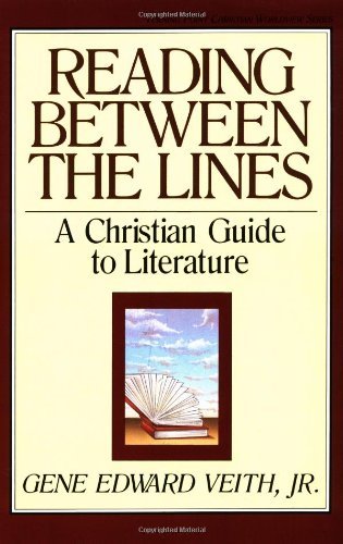 Reading Between the Lines: A Christian Guide to Literature (Turning Point Christian Worldview Series)