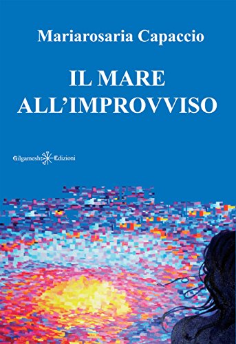 Il mare all'improvviso: 8 (ANUNNAKI - Narrativa) (Italian Edition)