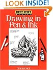 First Steps Drawing in Pen & Ink (First Step Series)