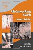 Metalworking Fluids, Second Edition (Manufacturing Engineering and Materials Processing)
