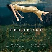 Tethered: A Novel | [Amy MacKinnon]