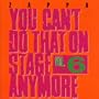 You Can't Do That On Stage Anymore - Vol. 6