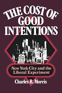 Image of The Cost of Good Intentions: New York City and the Liberal Experiment